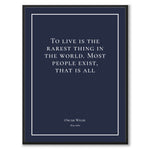 Wilde - To live is the rarest thing in the world. Most people exist, that is all - Historly AB
