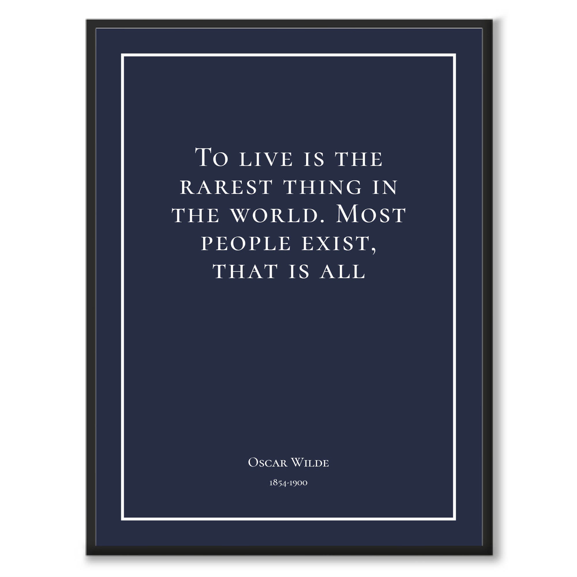 Wilde - To live is the rarest thing in the world. Most people exist, that is all - Historly AB