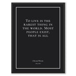 Wilde - To live is the rarest thing in the world. Most people exist, that is all - Historly AB