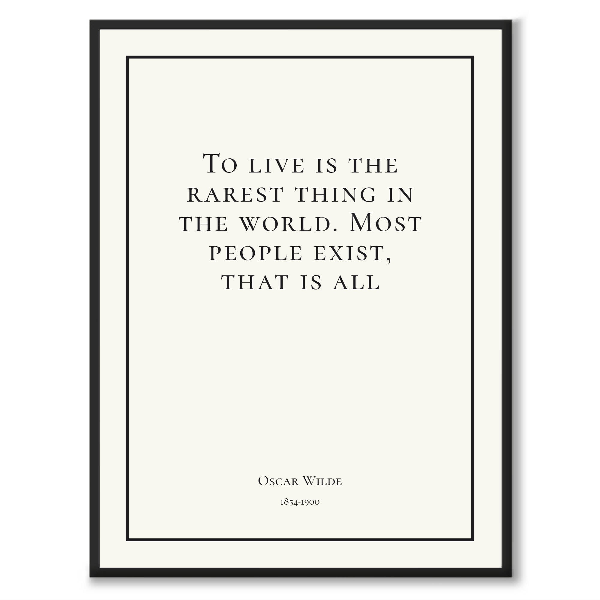 Wilde - To live is the rarest thing in the world. Most people exist, that is all - Historly AB