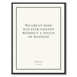 Aristotle - No great mind has ever existed without a touch of madness - Historly AB