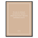 Seneca - Luck is what happens when preperation meets opportunity - Historly AB