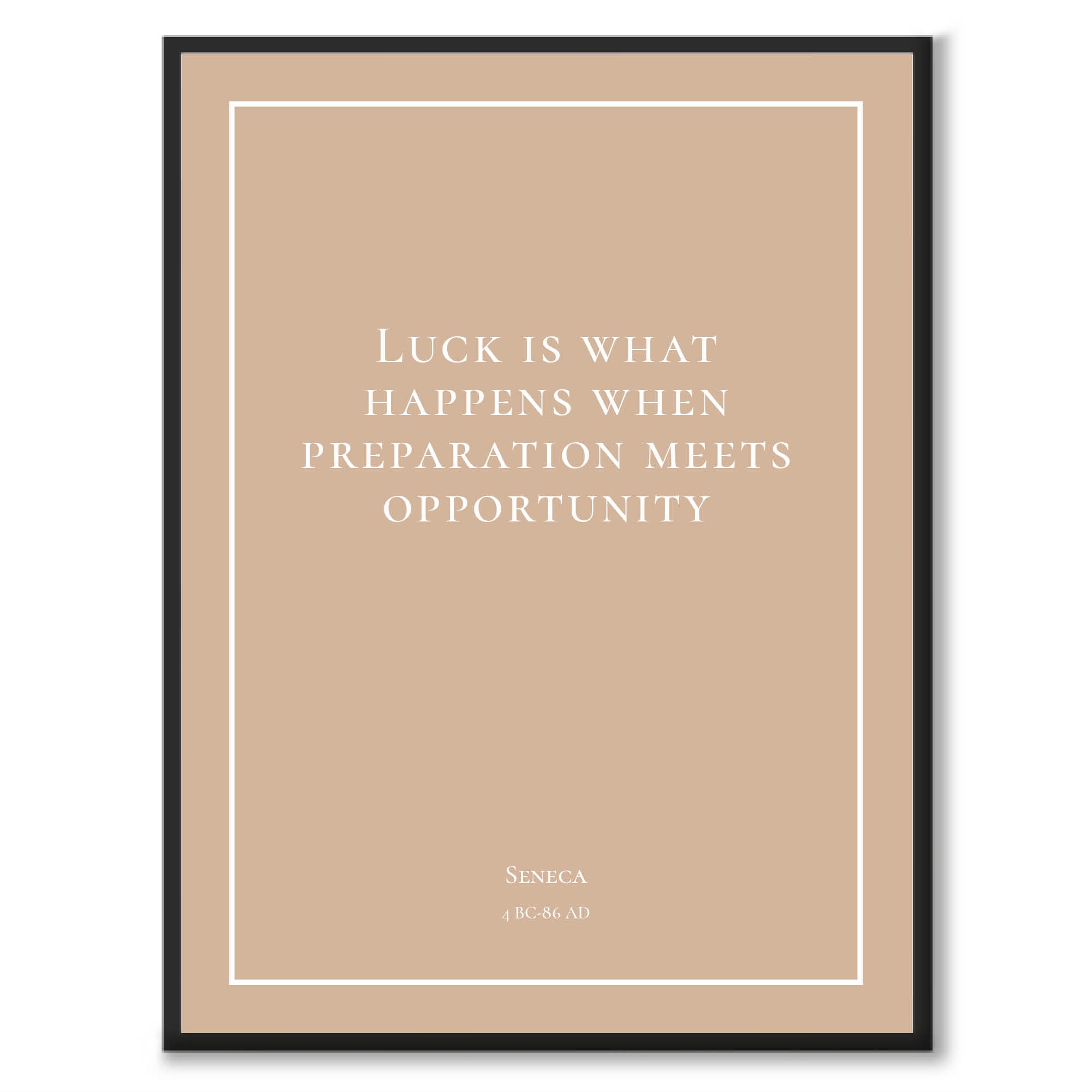Seneca - Luck is what happens when preperation meets opportunity - Historly AB