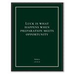 Seneca - Luck is what happens when preperation meets opportunity - Historly AB