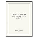Pankhurst - I would rather be a rebel than a slave - Historly AB