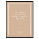 George Eliot - It is never too late to be what you might have been - Historly AB