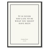 George Eliot - It is never too late to be what you might have been - Historly AB