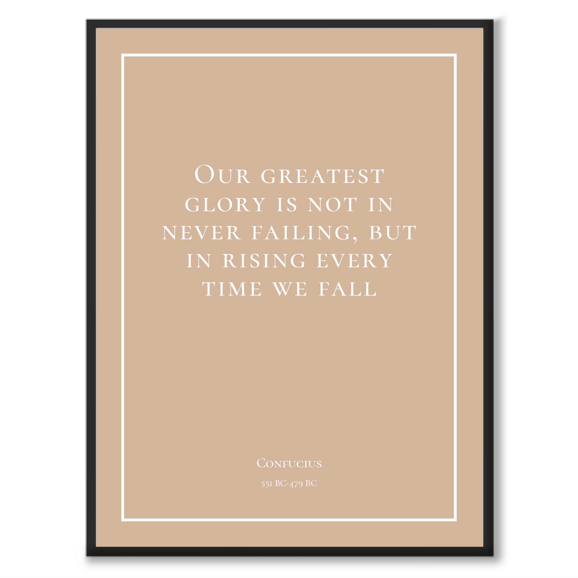 Confucius - Our greatest glory is not in never failing, but in rising every time we fall - Historly AB